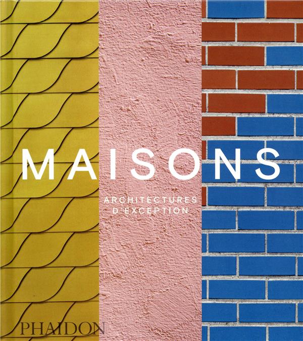 PHAIDON - MAISONS - ARCHITECTURES D'EXCEPTION PHAIDON - MAISONS - ARCHITECTURES D'EXCEPTION